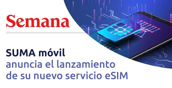SUMA móvil - Noticia: Lanzamiento eSIM en Colombia