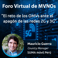 Mauricio Guerra: “Desde SUMA proponemos grandes soluciones para que los OMVs puedan afrontar, con éxito, el apagón de las redes 2G y 3G”