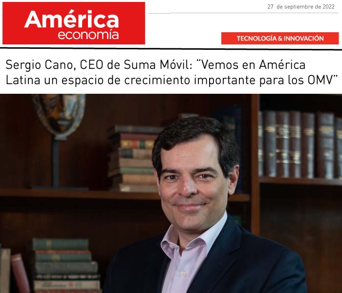 SUMA móvil - Noticia: América Economía entrevista a Sergio Cano, CEO de SUMA móvil